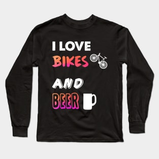 I love bikes and beer Long Sleeve T-Shirt